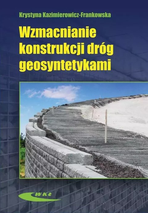 Wzmacnianie konstrukcji dróg geosyntetykami Wzmacnianie konstrukcji dróg geosyntetykami