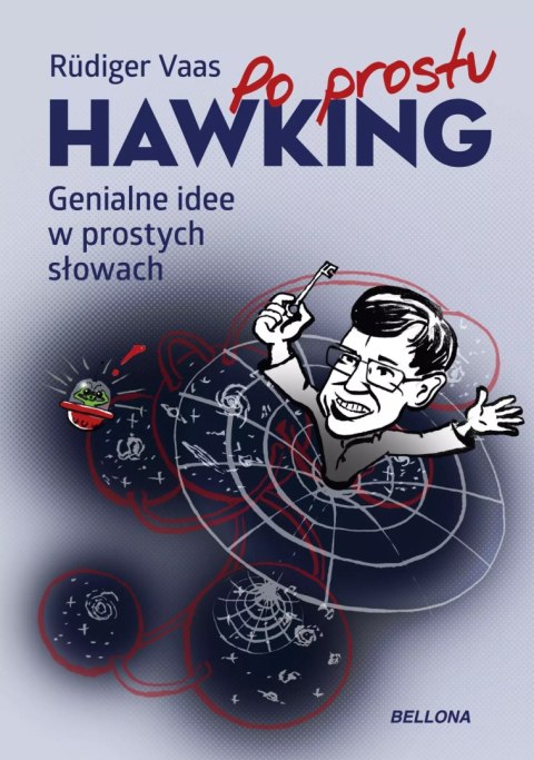 Po prostu Hawking. Genialne idee w prostych słowach Po prostu Hawking. Genialne idee w prostych słowach