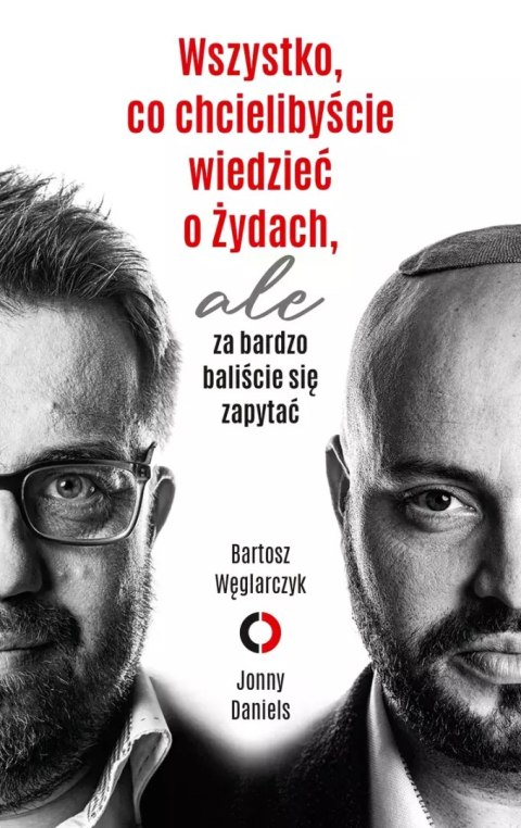 Wszystko, co chcielibyście wiedzieć o Żydach, ale za bardzo baliście się zapytać Wszystko, co chcielibyście wiedzieć o Żydach, ale za bardzo baliście się zapytać
