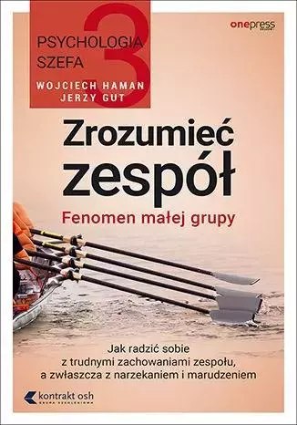 Psychologia szefa. Zrozumieć zespół Psychologia szefa. Zrozumieć zespół