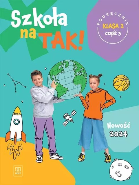 Szkoła na TAK! Podręcznik. Edukacja wczesnoszkolna. Klasa 2. Cześć 3 Szkoła na TAK! Podręcznik. Edukacja wczesnoszkolna. Klasa 2. Cześć 3