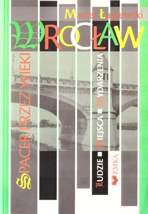 Wrocław. Spacer przez wieki Wrocław. Spacer przez wieki