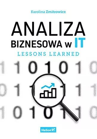 Analiza biznesowa w IT. Lessons learned Analiza biznesowa w IT. Lessons learned