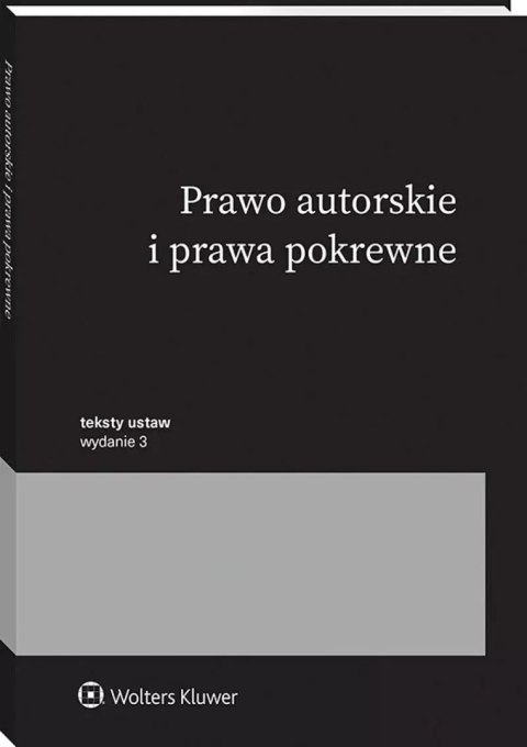 Prawo autorskie i prawa pokrewne. Wydawnictwo Wolters Kluwer Prawo autorskie i prawa pokrewne. Wydawnictwo Wolters Kluwer