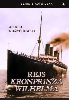 Rejs Kronprinza Wilhelma Rejs Kronprinza Wilhelma