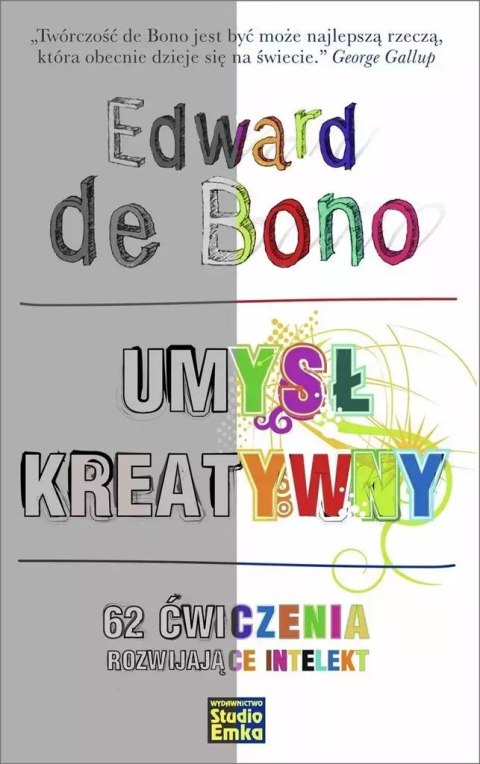Umysł kreatywny. 62 ćwiczenia rozwijające intelekt Umysł kreatywny. 62 ćwiczenia rozwijające intelekt