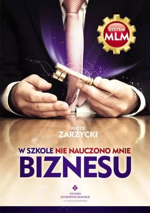 W szkole nie nauczono mnie biznesu W szkole nie nauczono mnie biznesu