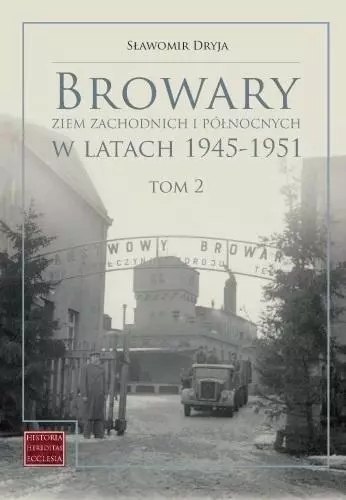 Browary Ziem Zachodnich i Północnych.. T.2 Katalog Browary Ziem Zachodnich i Północnych.. T.2 Katalog