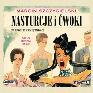 Nasturcje i ćwoki. Tom 2. Farfocle namiętności. Audiobook