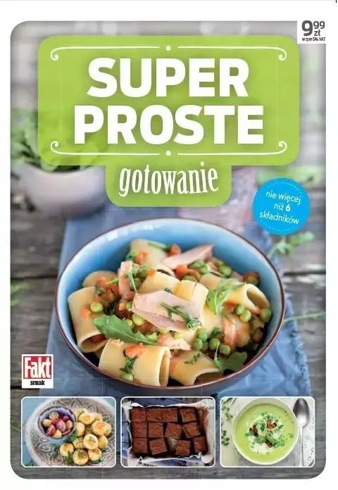 Super proste gotowanie Nie więcej niż 6 składników Super proste gotowanie Nie więcej niż 6 składników