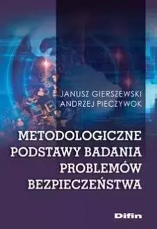 Metodologiczne podstawy badania problemów bezpieczeństwa Metodologiczne podstawy badania problemów bezpieczeństwa