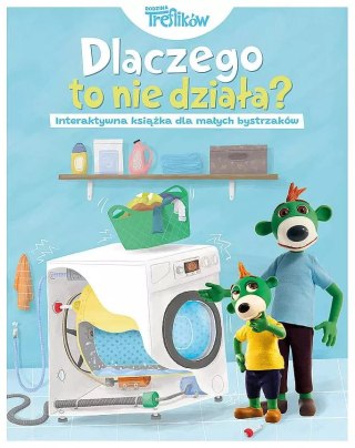 Rodzina Treflików. Dlaczego to nie działa? Interaktywna książka dla małych bystrzaków