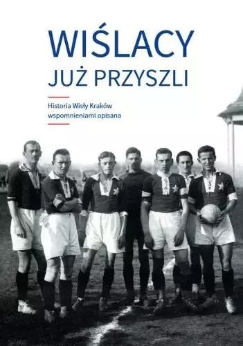 Wiślacy już przyszli Wiślacy już przyszli