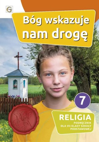 Religia. Szkoła podstawowa klasa 7. Bóg wskazuje nam drogę. Podręcznik. Gaudium