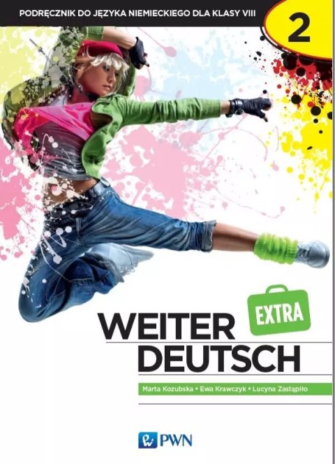 Weiter Deutsch Extra 2. Podręcznik do języka niemieckiego dla klasy 8 Weiter Deutsch Extra 2. Podręcznik do języka niemieckiego dla klasy 8