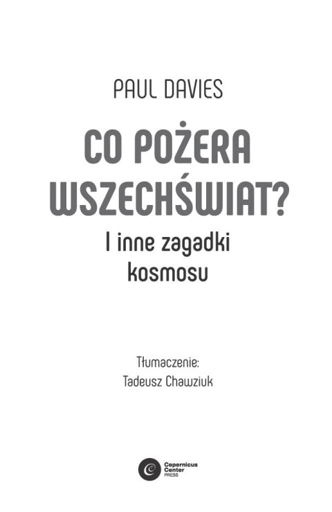 Co pożera wszechświat? I inne zagadki kosmosu