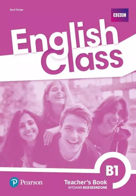 English Class B1. Książka nauczyciela + kod do ActiveTeach. Nowe wydanie English Class B1. Książka nauczyciela + kod do ActiveTeach. Nowe wydanie