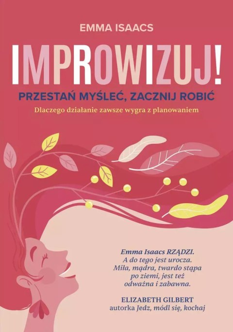 Improwizuj. Przestań myśleć, zacznij robić Improwizuj. Przestań myśleć, zacznij robić