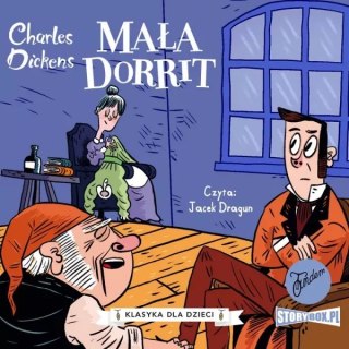 Klasyka dla dzieci. Charles Dickens. Tom 6. Mała Dorrit. Audiobook
