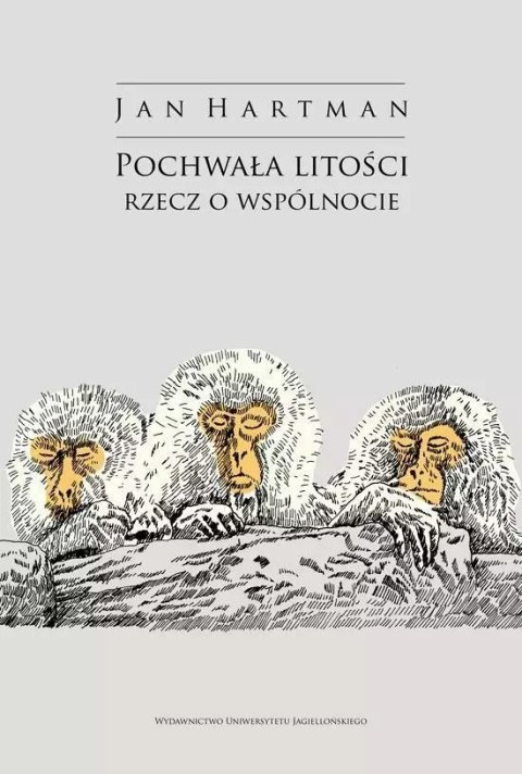 Pochwała litości. Rzecz o wspólnocie Pochwała litości. Rzecz o wspólnocie