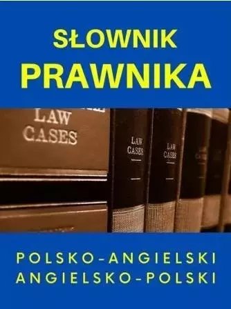 Słownik prawnika polsko-angielski angielsko-polski Słownik prawnika polsko-angielski angielsko-polski