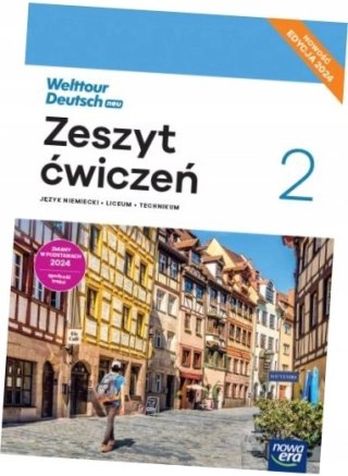 Welttour Deutsch 2 neu . Liceum i technikum. Zeszyt ćwiczeń. Nowość Edycja 2024