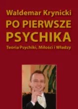 Po pierwsze psychika Po pierwsze psychika
