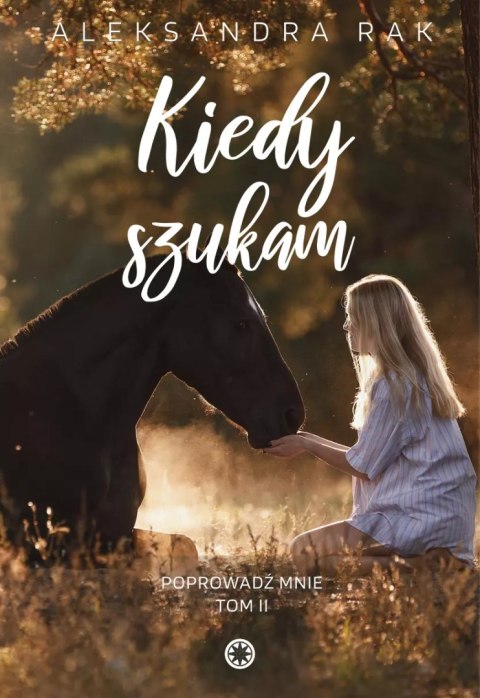 Kiedy szukam. Poprowadź mnie. Tom 2 Kiedy szukam. Poprowadź mnie. Tom 2