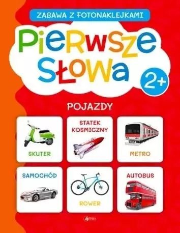 Pierwsze słowa. Zabawa z fotonaklejkami. Pojazdy Pierwsze słowa. Zabawa z fotonaklejkami. Pojazdy