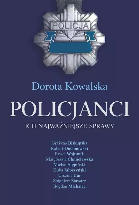 Policjanci. Ich najważniejsze sprawy Policjanci. Ich najważniejsze sprawy