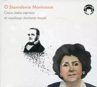 O Stanisławie Moniuszce. Ciocia Jadzia zaprasza do wspólnego słuchania muzyki CD