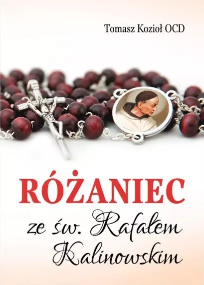Różaniec ze św. Rafałem Kalinowskim Różaniec ze św. Rafałem Kalinowskim