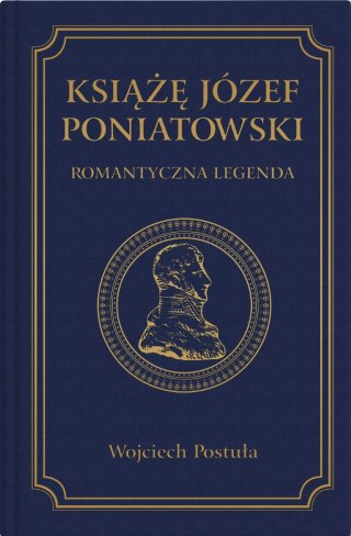Książę Józef Poniatowski. Romantyczna legenda