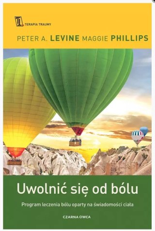 Uwolnić się od bólu. Program leczenia bólu oparty na świadomości ciała