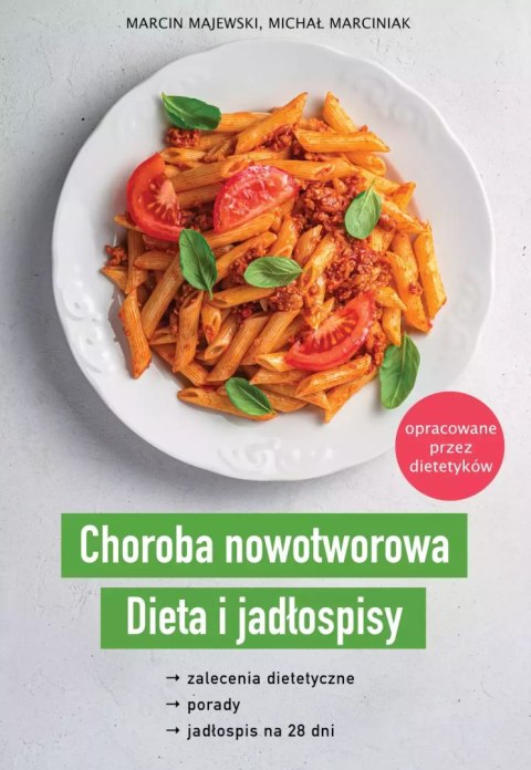 Choroba nowotworowa. Dieta i jadłospisy Choroba nowotworowa. Dieta i jadłospisy
