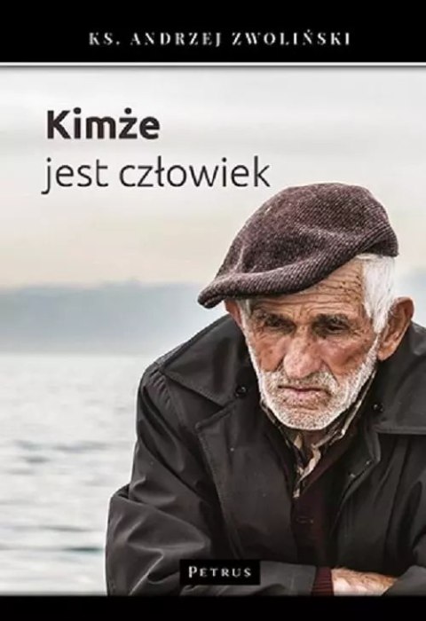 Kimże jest człowiek? Kimże jest człowiek?