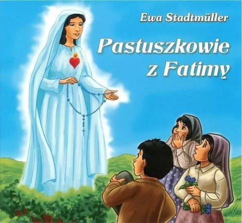 Pastuszkowie z Fatimy Pastuszkowie z Fatimy