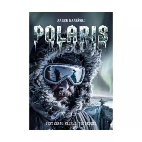 Polaris. Jest zimno. Cieplej nie będzie Polaris. Jest zimno. Cieplej nie będzie