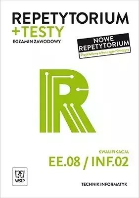 Repetytorium + testy egzaminacyjne. Egzamin zawodowy. Kwalifikacja EE.08 / INF.02.Technik informatyk