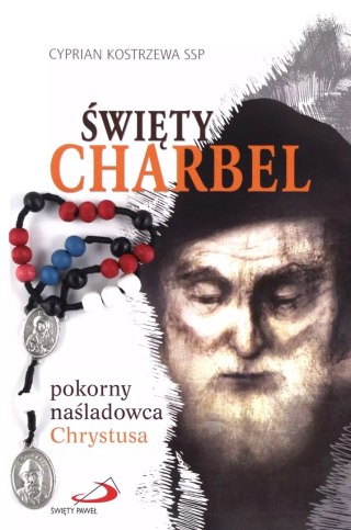 Święty Charbel. Pokorny naśladowca Chrystusa
