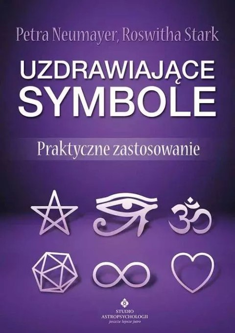 Uzdrawiające symbole. Praktyczne zastosowanie Uzdrawiające symbole. Praktyczne zastosowanie