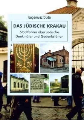 Żydowski Kraków. Przewodnik po zabytkach i miejscach pamięci (wersja niemiecka) Żydowski Kraków. Przewodnik po zabytkach i miejscach pamięci (wersja niemiecka)