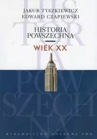 Historia powszechna. Wiek XX Historia powszechna. Wiek XX
