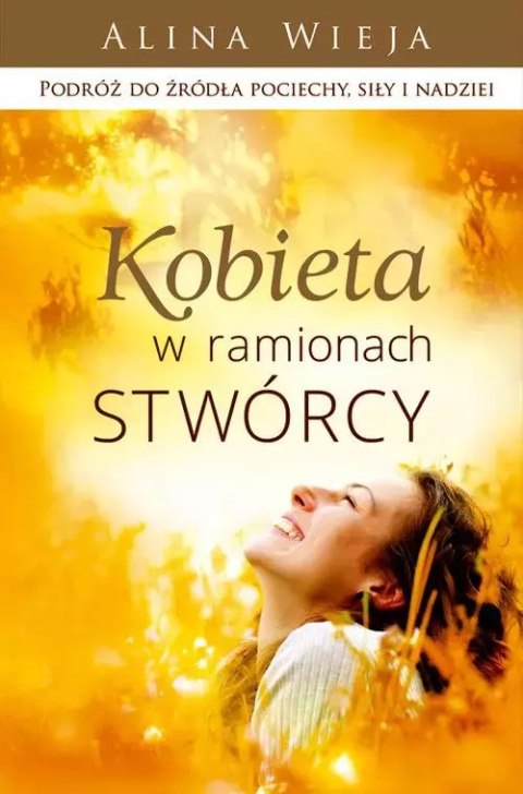 Kobieta w ramionach Stwórcy Kobieta w ramionach Stwórcy