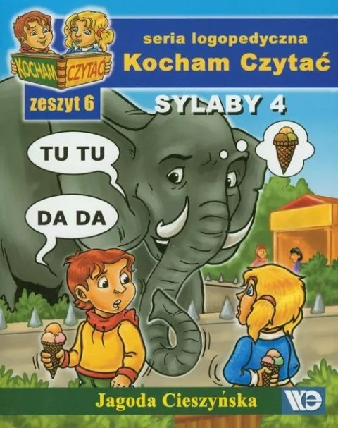 Kocham Czytać. Zeszyt 6. Sylaby 4 Kocham Czytać. Zeszyt 6. Sylaby 4