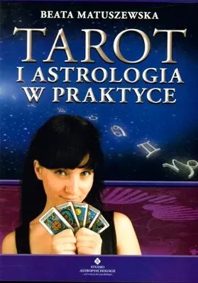 Tarot i astrologia w praktyce Tarot i astrologia w praktyce