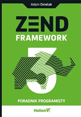 Zend Framework 3. Poradnik programisty Zend Framework 3. Poradnik programisty