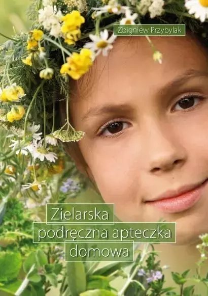 Zielarska podręczna apteczka domowa Zielarska podręczna apteczka domowa