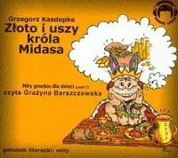 Złoto i uszy króla Midasa. Mity greckie dla dzieci. Część 2. Książka audio CD