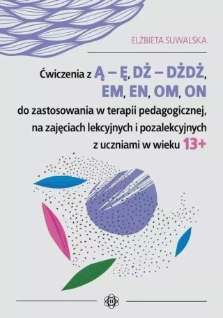 Ćwiczenia z Ą - Ę, DŻ - DŻDŻ, EM, EN, OM, ON do zastosowania w terapii pedagogicznej, na zajęciach